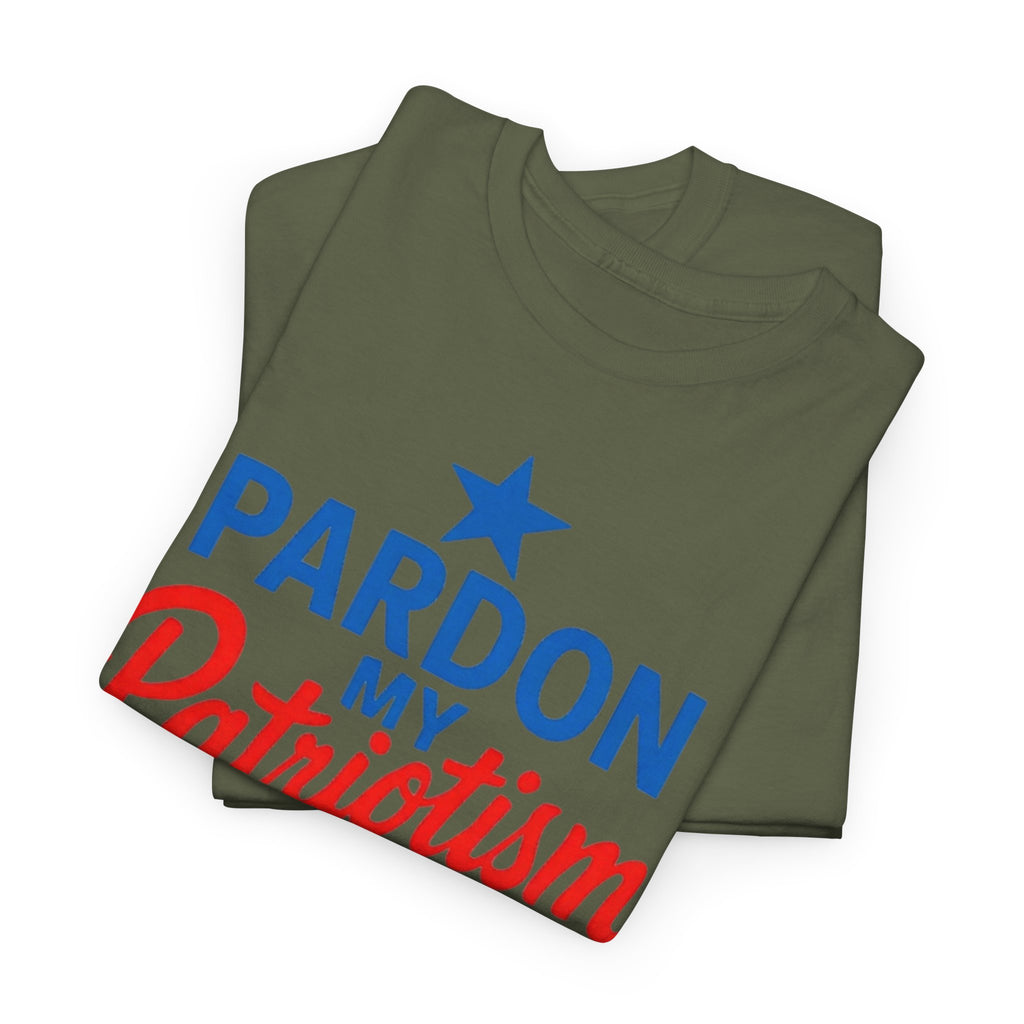 Pardon My Patriotism T-Shirt | Unisex American Pride, Bold Patriotic Graphic Tee for Everyday Freedom