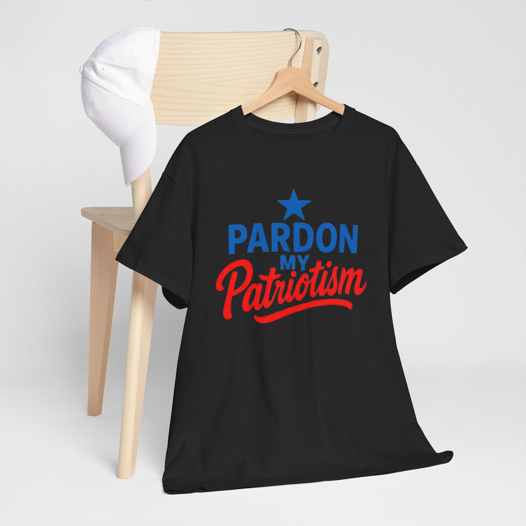 Pardon My Patriotism T-Shirt | Unisex American Pride, Bold Patriotic Graphic Tee for Everyday Freedom