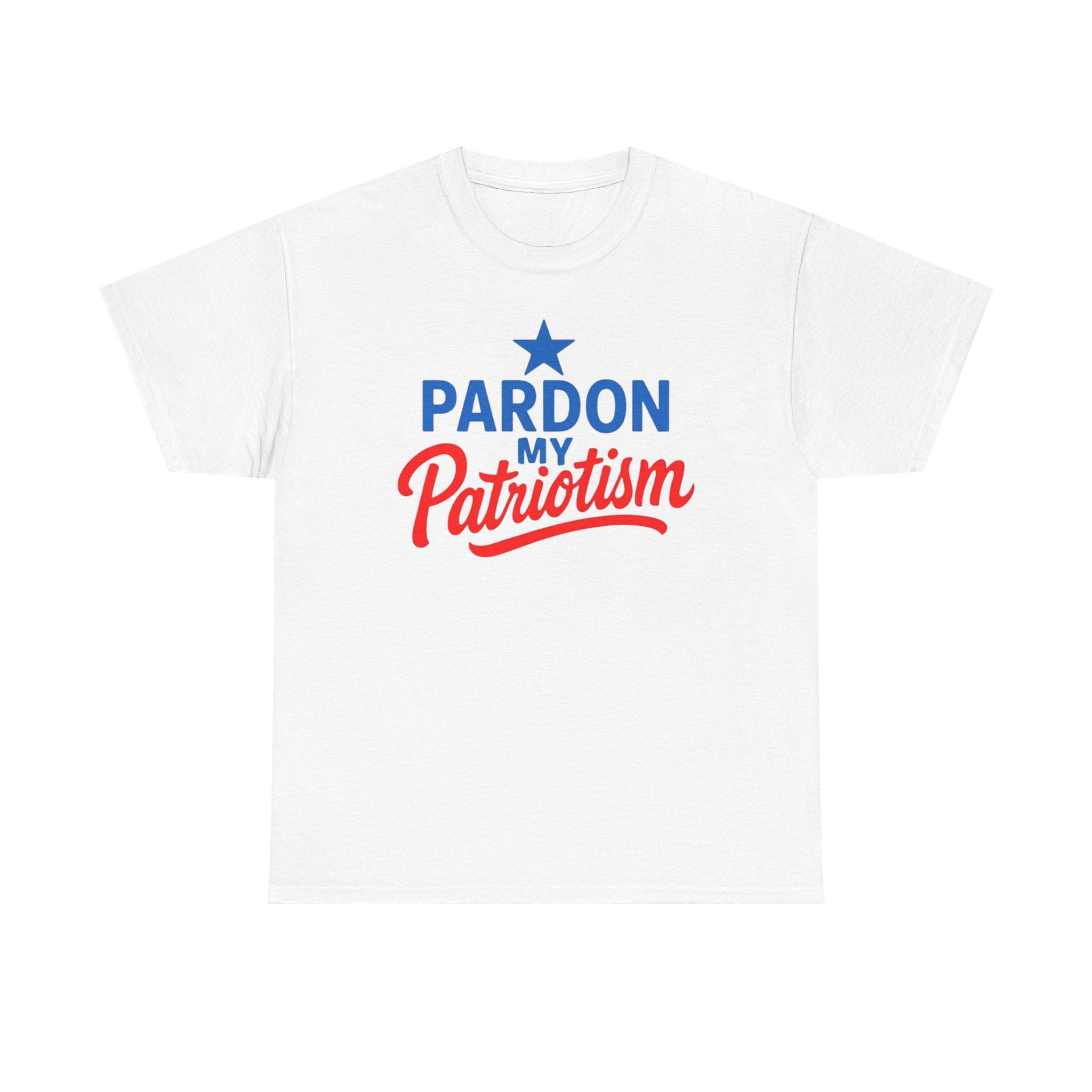 Pardon My Patriotism T-Shirt | Unisex American Pride, Bold Patriotic Graphic Tee for Everyday Freedom