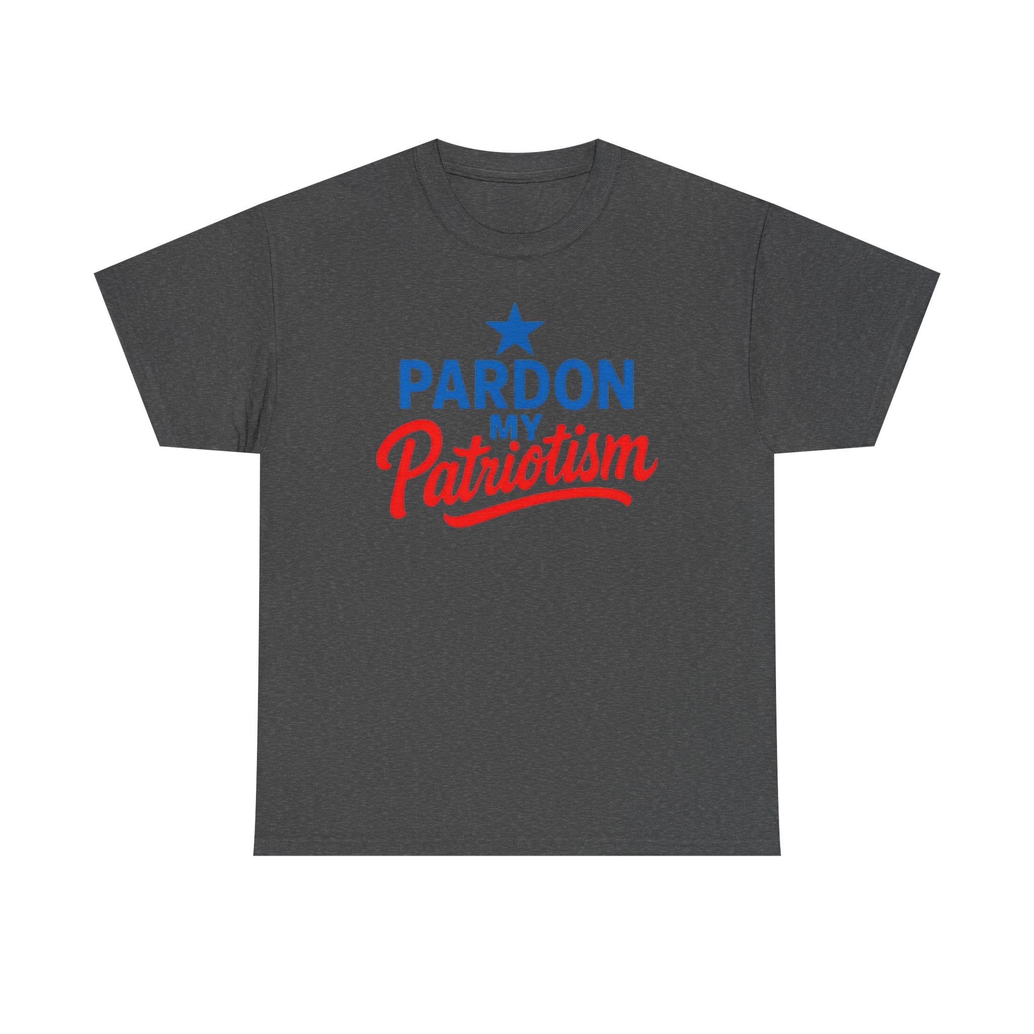 Pardon My Patriotism T-Shirt | Unisex American Pride, Bold Patriotic Graphic Tee for Everyday Freedom