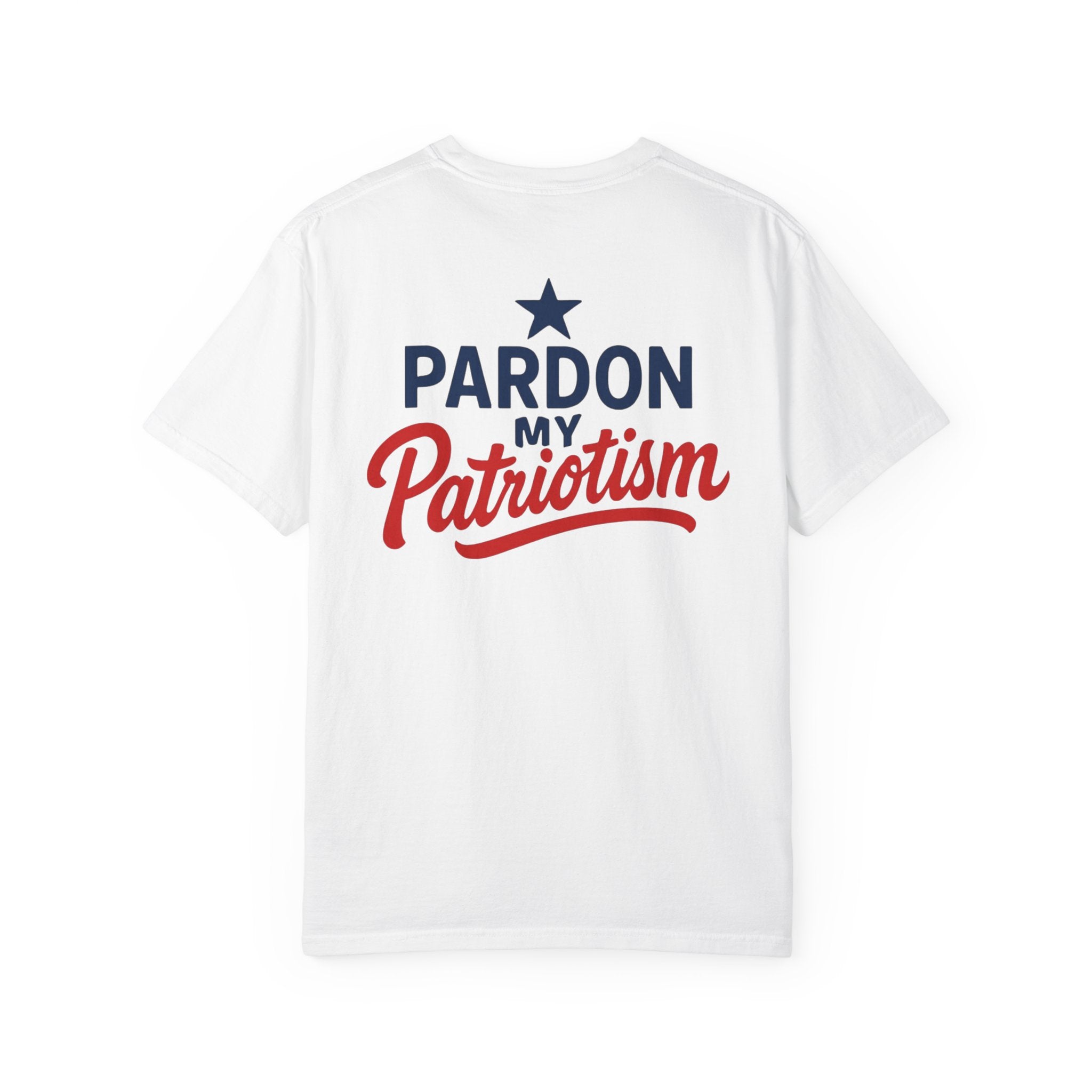 Pardon My Patriotism - Unisex American Pride T-Shirt | Bold Patriotic Graphic Tee for Everyday Freedom