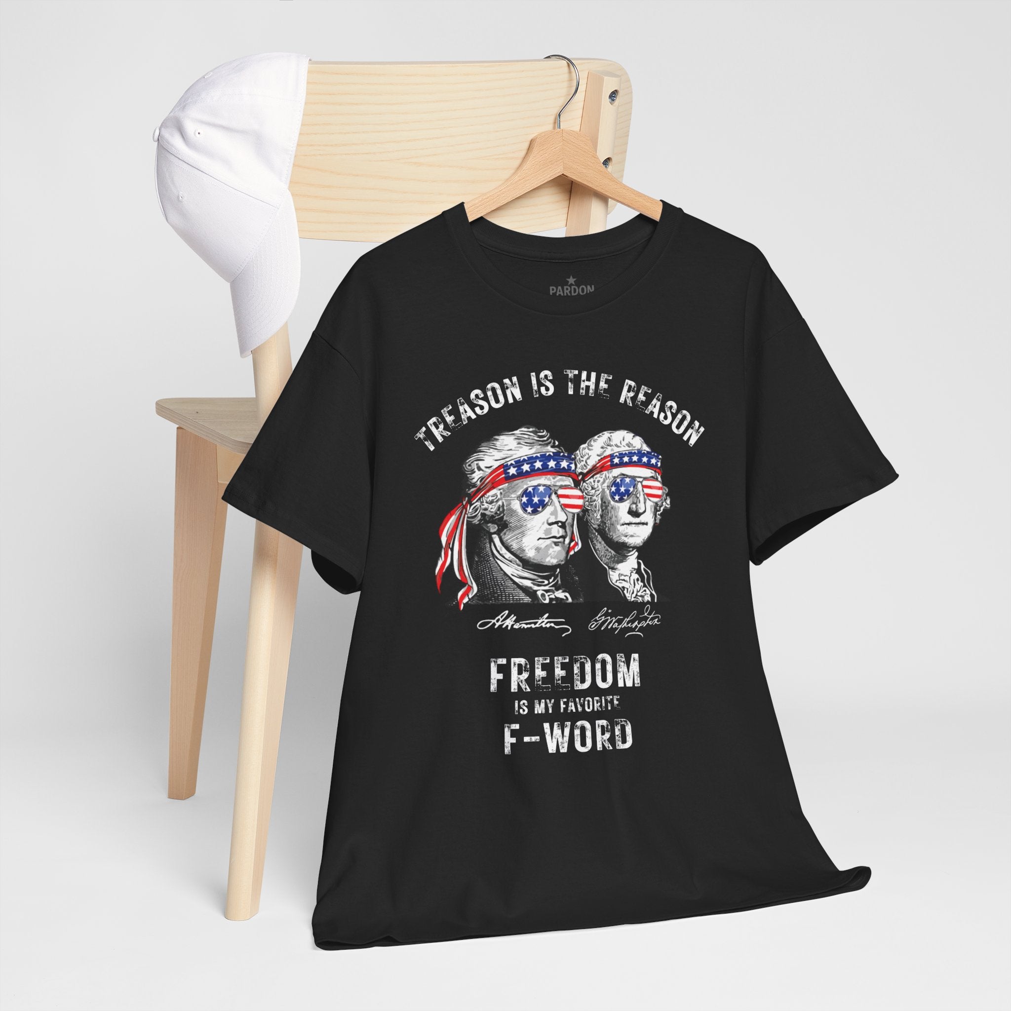 Treason Is the Reason T-Shirt | Patriotic Freedom I say favorite F-word shirt | American Defiance Graphic Tee